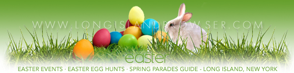 Long Island Easter Events - Children's Egg Hunts Spring Parades